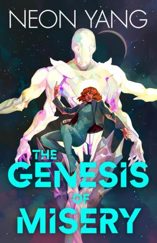 Cover of the book "The Genesis of Misery" by Neon Yang