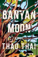 Book Cover of "Banyan Moon" by Thao Thai