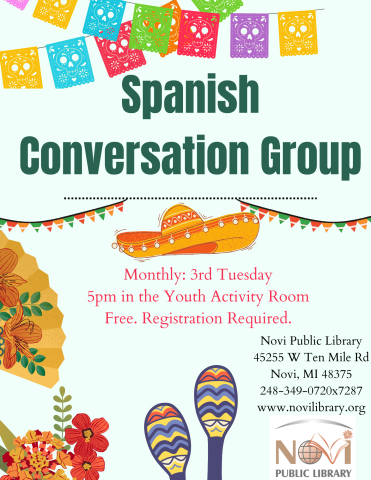 Spanish conversation Group 3rd tuesday of each month from 5-6:30pm. Registration required