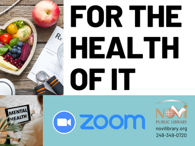 For the Health of It text; image of healthy fruit in a bowl and a women on a computer that says, Mental Health. Zoom and NPL logo