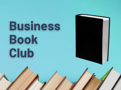 Image promoting the Business Book Club. Background color blue with books at the bottom for decoration. Words say Business Book Club. Image of a generic book with a black cover.