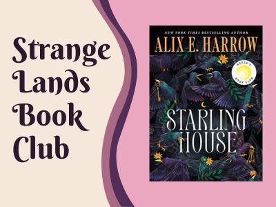 Strange Lands Book Club promotional image with a split creme and lilac background. On the right side is the cover for Starling House by Alix E. Harrow.