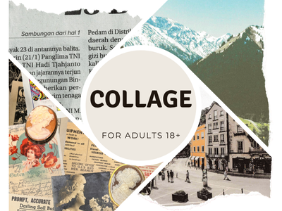 Artistic collage of vintage newspaper clippings, flowers, and landscapes divided into triangular segments. Center circle reads 'Collage for Adults 18+.
