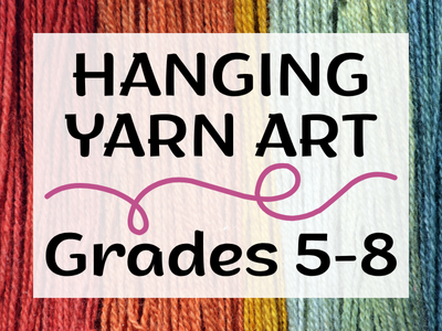 Background of rainbow-colored yarn strands. Centered text reads 'Hanging Yarn Art – Grades 5–8' with a decorative yarn swirl underlining the title.