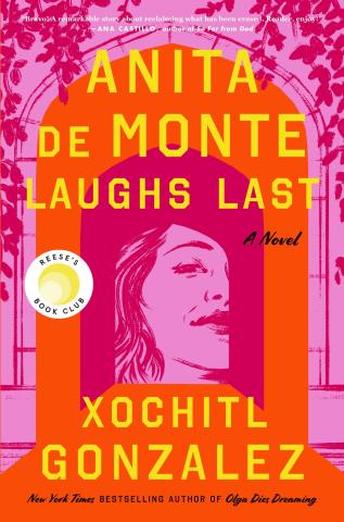 Cover of Anita De Monte Laughs Last by Xochtl Gonzalez