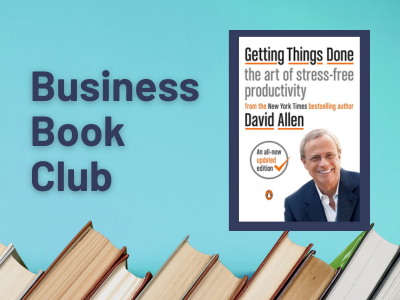Graphic with a blue background and a row of books along the bottom. On the left, text reads “Business Book Club.” On the right is the cover of Getting Things Done: The Art of Stress-Free Productivity by David Allen, featuring a portrait of the author on a white background.