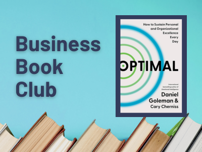Graphic with a blue background and books along the bottom. Text on the left reads “Business Book Club.” On the right is the white cover of Optimal: How to Sustain Personal and Organizational Excellence Every Day by Daniel Goleman and Cary Cherniss, featuring concentric teal and green circles.
