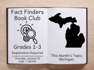 An open book graphic promoting the Fact Finders Book Club for grades 1–3. The left page shows a magnifying glass with a brain inside it, along with event details: “Thursday, January 29, 6:00–7:00 PM, Registration Required.” The right page features a black silhouette of Michigan with the text, “This Month’s Topic: Michigan.”