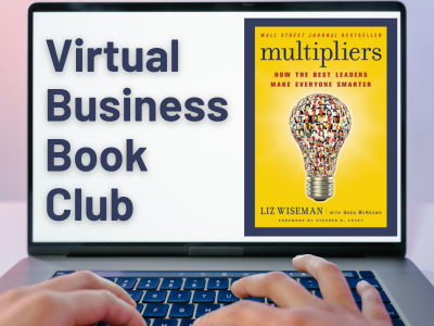 Graphic of a laptop screen with “Virtual Business Book Club” on the left. On the right is the bright yellow cover of Multipliers: How the Best Leaders Make Everyone Smarter by Liz Wiseman, showing a lightbulb filled with small images of people.