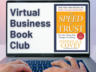 Graphic of a laptop screen with “Virtual Business Book Club” on the left. On the right is the white and yellow cover of The Speed of Trust: The One Thing That Changes Everything by Stephen M.R. Covey.