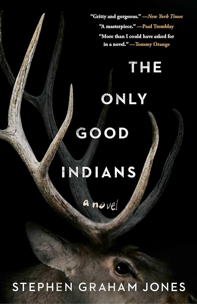 Cover of The Only good Indians by Stephen Graham Jones