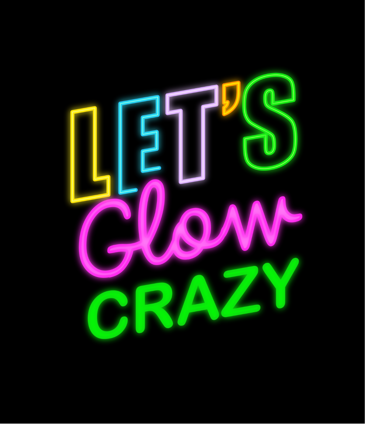 Let's Glow Crazy written in bright, neon colors.